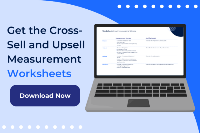 Download our Cross-Sell and Upsell Measurement Worksheets